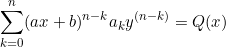 \small \sum_{k=0}^{n}(ax+b)^{n-k}a_ky^{(n-k)}=Q(x)